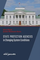 State Protection Agencies in Changing System - Joanna Marszałek-Kawa, Adam Hołub