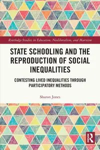 State Schooling and the Reproduction of Social Inequalities - Sharon Jones