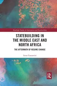 Statebuilding in the Middle East and North Africa - Irene Costantini