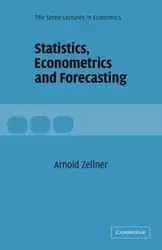 Statistics, Econometrics and Forecasting - Arnold Zellner