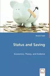 Status and Saving  - Economics, Theory, and Evidence - Richard Tooth