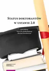 Status doktorantów w ustawie 2.0 - Wojciech Kiełbasiński, Marcin Dorochowicz