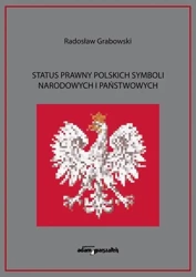 Status prawny polskich symboli narodowych... - Radosław Grabowski