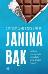 Statystycznie rzecz biorąc, czyli ile trzeba zjeść - Janina Bąk