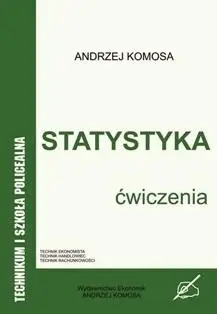 Statystyka. Ćwiczenia - Andrzej Komosa