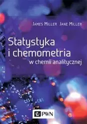 Statystyka i chemometria w chemii analitycznej - James Miller, Jane Miller