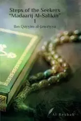 Steps of the Seekers " Madaarij Al-Salikin" 1 - al-Jawziyya Ibn Qayyim