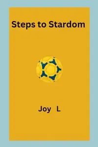 Steps to Stardom - Joy L