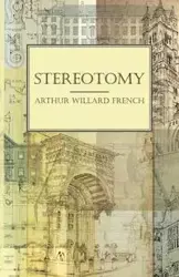 Stereotomy - Arthur Willard French