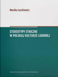 Stereotypy etniczne w polskiej kulturze ludowej - Monika Łaszkiewicz