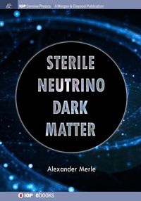 Sterile Neutrino Dark Matter - Merle Alexander