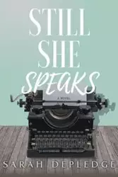 Still She Speaks - Sarah Depledge