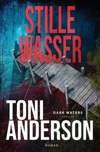 Stille Wasser - Dark Waters - Anderson Toni