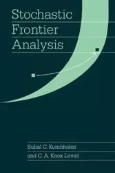 Stochastic Frontier Analysis - Kumbhakar Subal C.