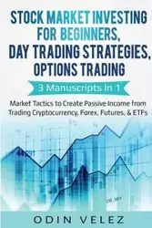 Stock Market Investing for Beginners, Day Trading Strategies, Options Trading - Velez Odin