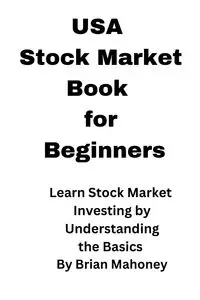 Stock Market USA Book for Beginners - Brian Mahoney