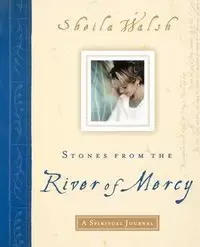 Stones from the River of Mercy - Sheila Walsh