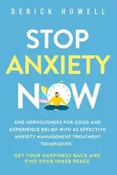 Stop Anxiety Now - Derick Howell