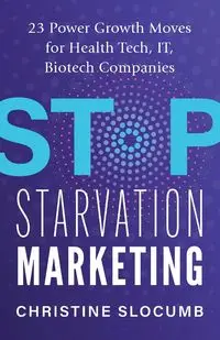 Stop Starvation Marketing - Christine Slocumb