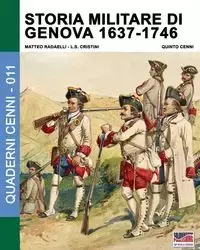 Storia militare di Genova 1637-1746 - Radaelli Matteo