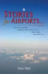 Stories for Airports... - Dick Wild