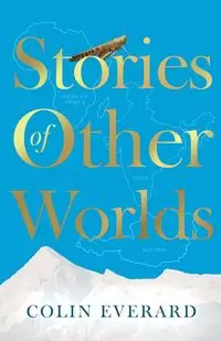 Stories of Other Worlds - Colin Everard