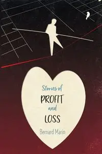 Stories of Profit and Loss - Marin Bernard