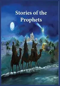 Stories of the Prophets - Hafiz Ibn Kathir