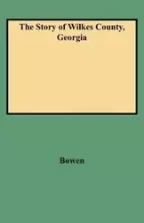 Story of Wilkes County, Georgia - Eliza A. Bowen