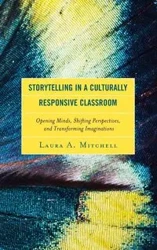 Storytelling in a Culturally Responsive Classroom - Mitchell Laura A.