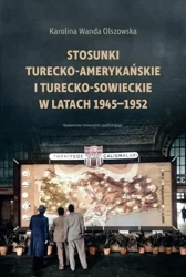 Stosunki turecko-amerykańskie i turecko-sowieckie - Karolina Wanda Olszowska