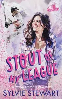 Stout of My League - Stewart Sylvie