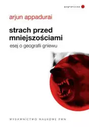 Strach przed mniejszościami - Appadurai Arjun