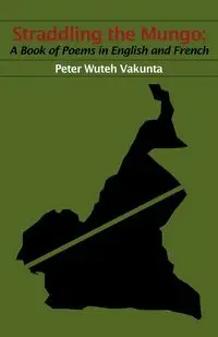 Straddling the Mungo - Peter Vakunta Wuteh