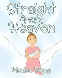 Straight from Heaven - Chong Monica