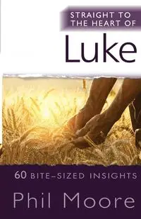 Straight to the Heart of Luke - Phil Moore