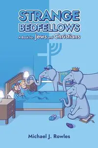 Strange Bedfellows - Michael J. Rowles