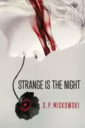 Strange is the Night - Miskowski S.P.