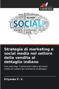 Strategia di marketing e social media nel settore della vendita al dettaglio indiano - P. V. Priyanka