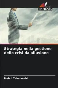 Strategia nella gestione delle crisi da alluvione - Tahmasebi Mehdi