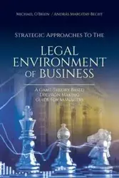 Strategic Approaches to the Legal Environment of Business - Michael O'Brien