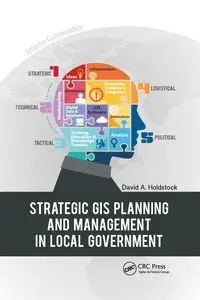 Strategic GIS Planning and Management in Local Government - David A. Holdstock