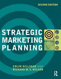 Strategic Marketing Planning - Colin Gilligan