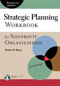 Strategic Planning Workbook for Nonprofit Organizations, Revised and Updated - Barry Bryan W.