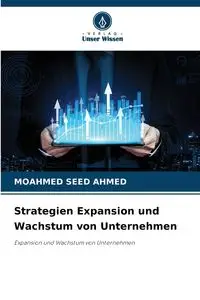 Strategien Expansion und Wachstum von Unternehmen - AHMED SEED MOAHMED