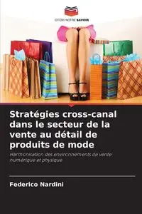 Stratégies cross-canal dans le secteur de la vente au détail de produits de mode - Federico Nardini