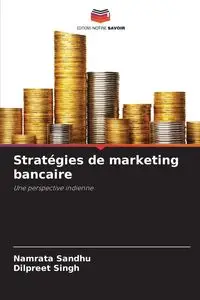 Stratégies de marketing bancaire - Sandhu Namrata