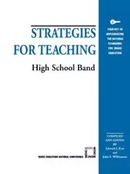 Strategies for Teaching High School Band - Edward J. Kvet