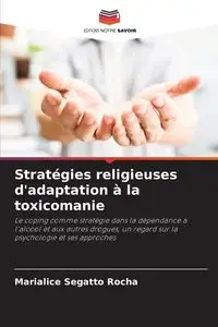 Stratégies religieuses d'adaptation à la toxicomanie - Segatto Rocha Marialice