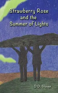 Strawberry Rose and the Summer of Lights - Glover D. D.